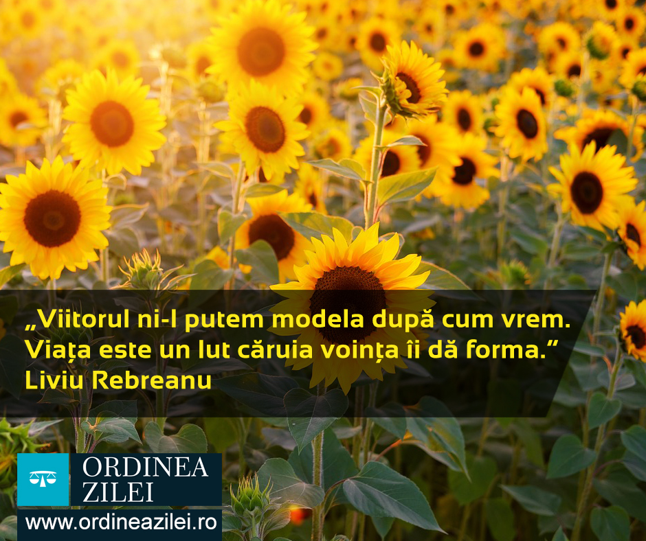 CITATUL ZILEI. Viitorul ni-l putem modela după cum vrem. Viața este un lut căruia voința îi dă forma