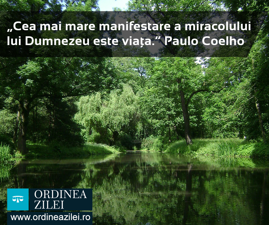 CITATUL ZILEI. Cea mai mare manifestare a miracolului lui Dumnezeu este viaţa