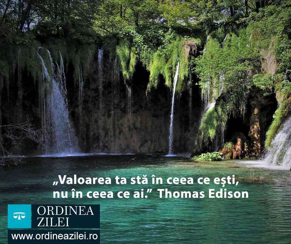 CITATUL ZILEI. Valoarea ta stă în ceea ce ești, nu în ceea ce ai